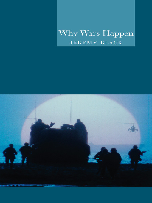 Title details for Why Wars Happen by Jeremy Black - Available